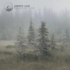 Andrew Land - Direction of Travel (2023) [Official Digital Download]