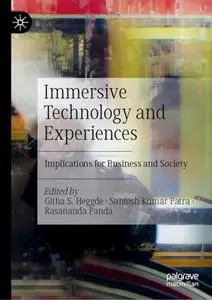 Immersive Technology and Experiences: Implications for Business and Society