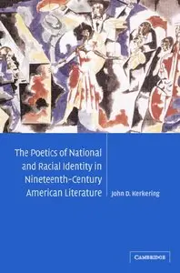 The Poetics of National and Racial Identity in Nineteenth-Century American Literature
