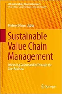 Sustainable Value Chain Management: Delivering Sustainability Through the Core Business