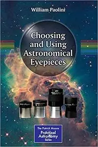 Choosing and Using Astronomical Eyepieces (Repost)