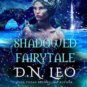 «Shadowed Fairytale» by D.N. Leo