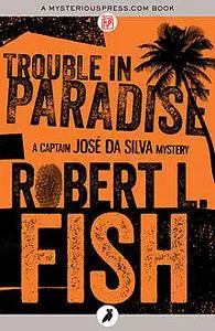 «Trouble in Paradise» by Robert L.Fish