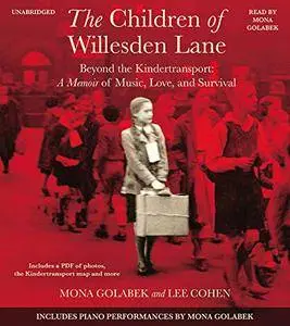 The Children of Willesden Lane: Beyond the Kindertransport: A Memoir of Music, Love, and Survival [Audiobook]