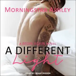 «A Different Light» by Morningstar Ashley