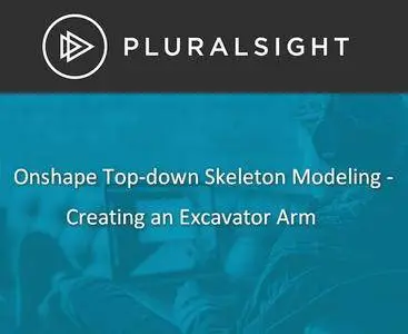 Onshape Top-down Skeleton Modeling - Creating an Excavator Arm