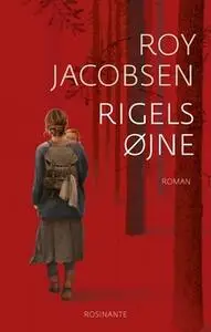 «Rigels øjne» by Roy Jacobsen