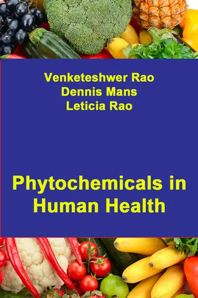 "Phytochemicals in Human Health" ed. by Venketeshwer Rao, Dennis Mans, Leticia Rao
