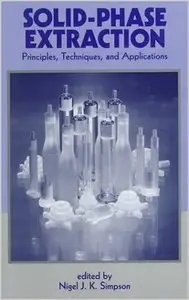 Solid-Phase Extraction: Principles, Techniques, and Applications by Nigel J.K. Simpson