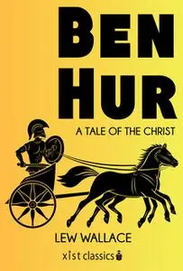 «Ben Hur: A Tale of the Christ» by Lew Wallace