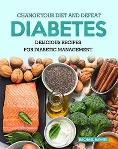 Change Your Diet and Defeat Diabetes