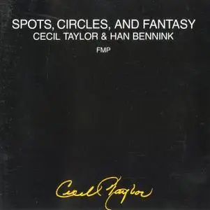 Cecil Taylor & Han Bennink - Spots, Circles, and Fantasy (1988) {FMP CD5 rel 1989}