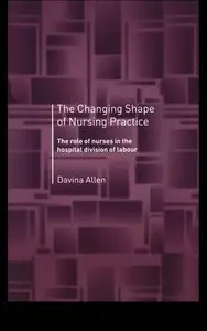 The Changing Shape of Nursing Practice: The Role of Nurses in the Hospital Division of Labour (repost)