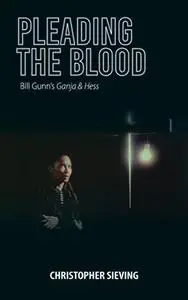 Pleading the Blood: Bill Gunn's Ganja & Hess