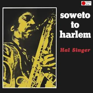 Hal Singer - Soweto to Harlem (1976/2022) [ Official Digital Download]