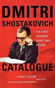 Dmitri Shostakovich Catalogue: The First Hundred Years and Beyond [Repost]