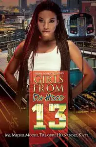 «Girls from da Hood 13» by Katt, Ms. Michel Moore, Treasure Hernandez