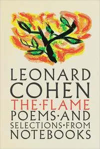 The Flame: Poems and Selections from Notebooks