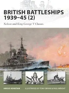 British Battleships 1939-45 (2): Nelson and King George V Classes (Osprey New Vanguard 160) (Repost)