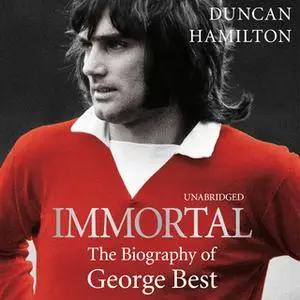«Immortal» by Duncan Hamilton