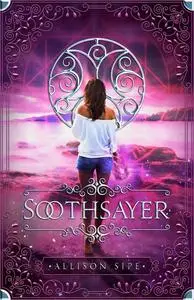 «Soothsayer» by Allison Sipe