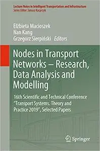 Nodes in Transport Networks – Research, Data Analysis and Modelling: 16th Scientific and Technical Conference “Transport