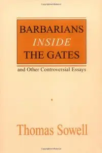 Barbarians inside the Gates and Other Controversial Essays