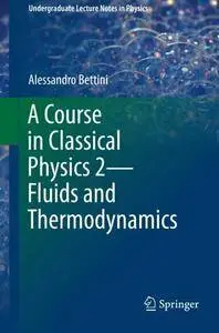 A Course in Classical Physics 2—Fluids and Thermodynamics