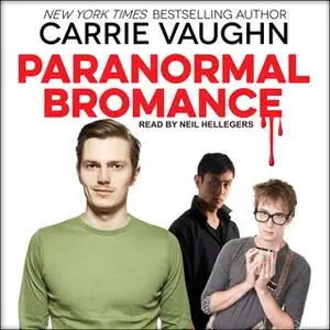 «Paranormal Bromance» by Carrie Vaughn