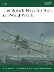 The British Fleet Air Arm in World War II (Osprey Elite 165)