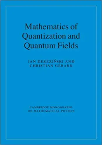 Mathematics of Quantization and Quantum Fields