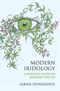Modern Iridology: A Holistic Guide to Reading the Eye