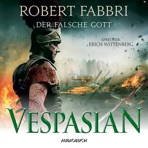 «Vespasian - Band 3: Der falsche Gott» by Robert Fabbri