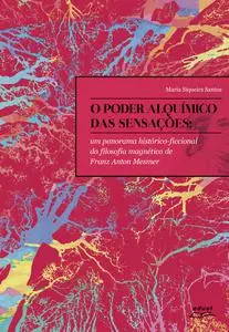 «O poder alquímico das sensações» by Maria Siqueira Santos