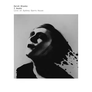 Sarah Blasko - I Awake: Live At The Sydney Opera House (2014)