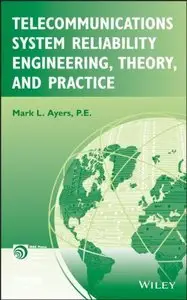 Telecommunications System Reliability Engineering, Theory, and Practice (repost)