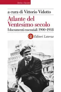 Vittorio Vidotto - Atlante del Ventesimo secolo 1900-1918