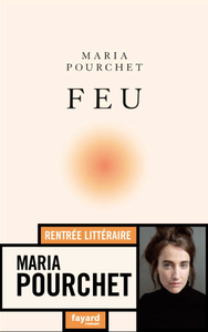 Maria Pourchet, "Feu"