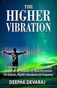 The Higher Vibration