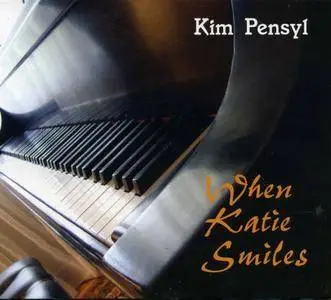 Kim Pensyl - When Katie Smiles (2008) {Penton Music}