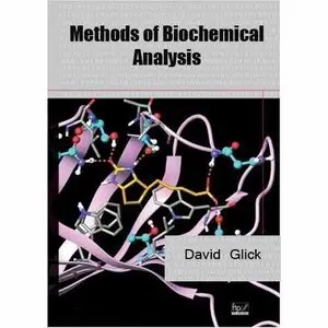 Methods of Biochemical Analysis by David Glick