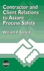 Contractor and Client Relations to Assure Process Safety: A CCPS Concept Book