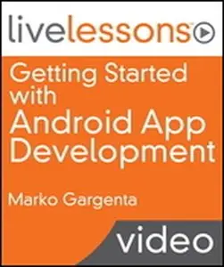 Livelessons - Getting Started With Android App Development