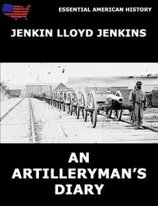 «An Artilleryman's Diary» by Jenkin Lloyd Jenkins