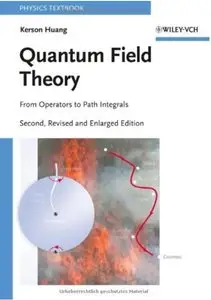 Quantum Field Theory: From Operators to Path Integrals (2nd edition)