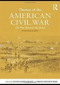 Themes of the American Civil War: The War Between the States, Revised Second Edition