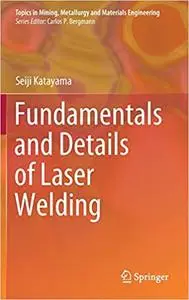 Fundamentals and Details of Laser Welding