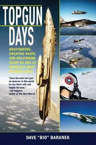 Topgun Days: Dogfighting, Cheating Death, and Hollywood Glory as One of America's Best Fighter Jocks