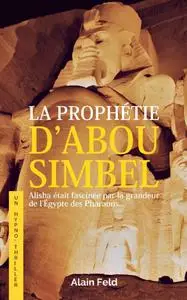 Alain Feld, "La prophétie d’Abou Simbel"