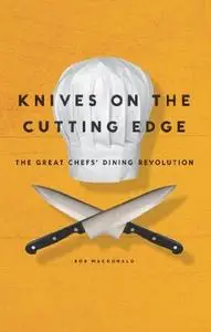 Knives on the Cutting Edge: The Great Chefs' Dining Revolution